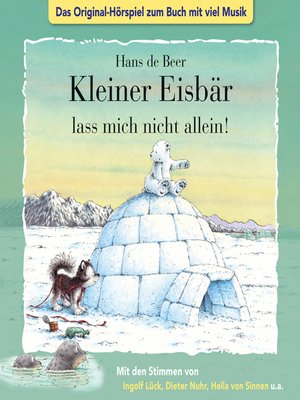 cover image of Der kleine Eisbär, Kleiner Eisbär lass mich nicht allein!